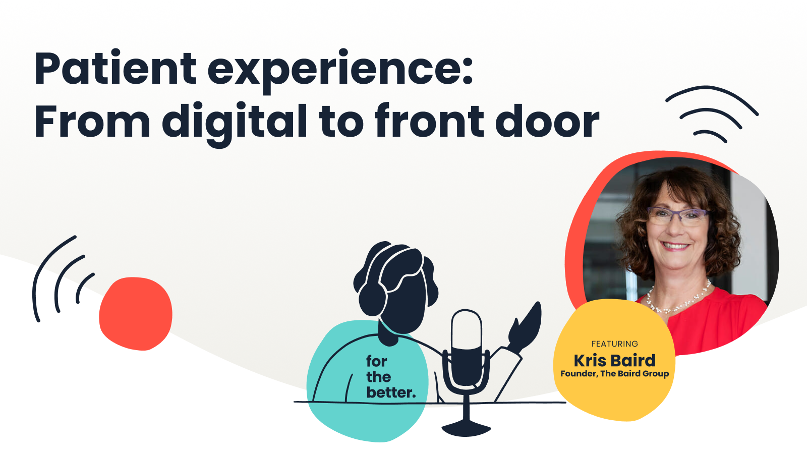 Improving the patient experience at every touchpoint with Kris Baird